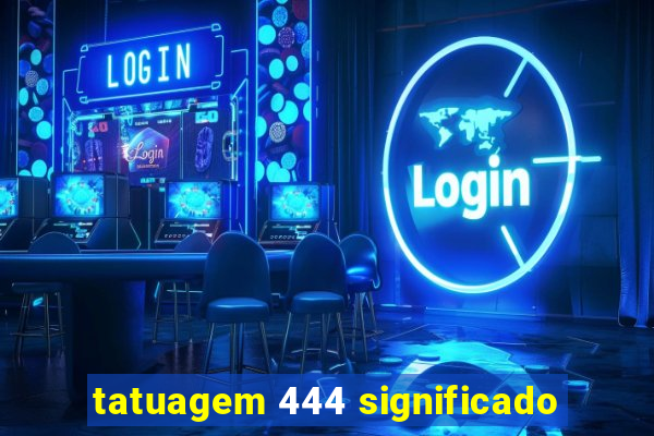 tatuagem 444 significado